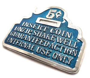 "5¢ INSERT COIN, UNZIP..." Belt Buckle Blue Funny Retro